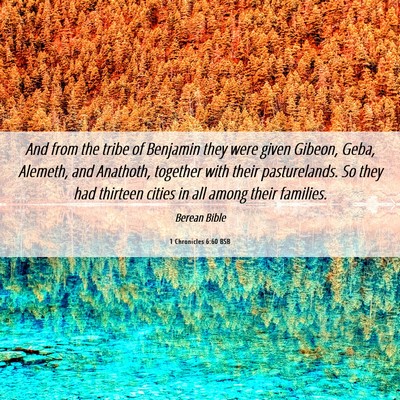 Picture 06 - 1 Chronicles 6:60 BSB - And from the tribe of Benjamin they were given - Bible Verse Picture
