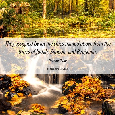 Picture 06 - 1 Chronicles 6:65 BSB - They assigned by lot the cities named above from - Bible Verse Picture