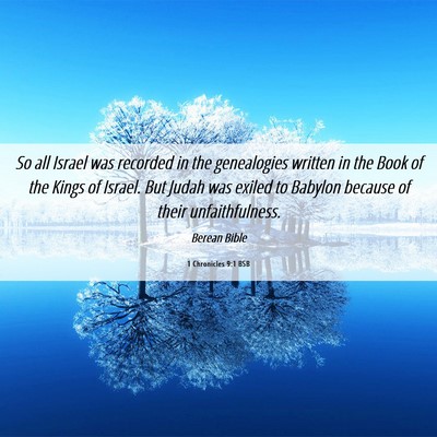 Picture 06 - 1 Chronicles 9:1 BSB - So all Israel was recorded in the genealogies - Bible Verse Picture