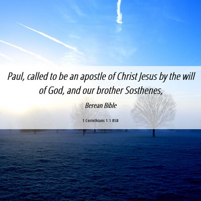 Picture 06 - 1 Corinthians 1:1 BSB - Paul, called to be an apostle of Christ Jesus by - Bible Verse Picture