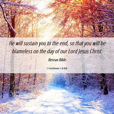 Picture 06 - 1 Corinthians 1:8 BSB - He will sustain you to the end, so that you will - Bible Verse Picture
