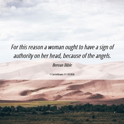 Picture 06 - 1 Corinthians 11:10 BSB - For this reason a woman ought to have a sign of - Bible Verse Picture