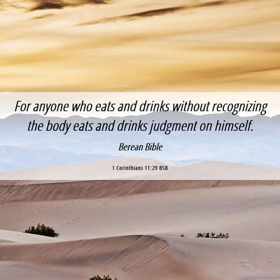 Picture 06 - 1 Corinthians 11:29 BSB - For anyone who eats and drinks without - Bible Verse Picture