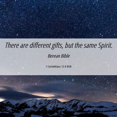 Picture 06 - 1 Corinthians 12:4 BSB - There are different gifts, but the same - Bible Verse Picture