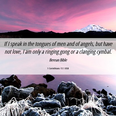Picture 06 - 1 Corinthians 13:1 BSB - If I speak in the tongues of men and of angels, - Bible Verse Picture
