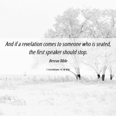 Picture 06 - 1 Corinthians 14:30 BSB - And if a revelation comes to someone who is - Bible Verse Picture