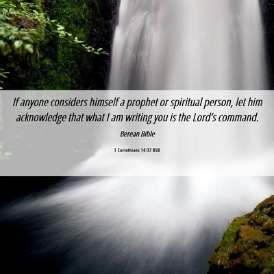 Picture 06 - 1 Corinthians 14:37 BSB - If anyone considers himself a prophet or - Bible Verse Picture
