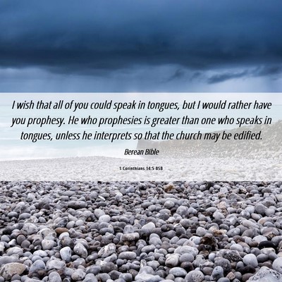 Picture 06 - 1 Corinthians 14:5 BSB - I wish that all of you could speak in tongues, - Bible Verse Picture