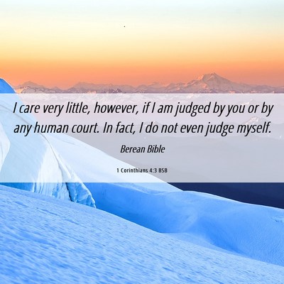 Picture 06 - 1 Corinthians 4:3 BSB - I care very little, however, if I am judged by - Bible Verse Picture