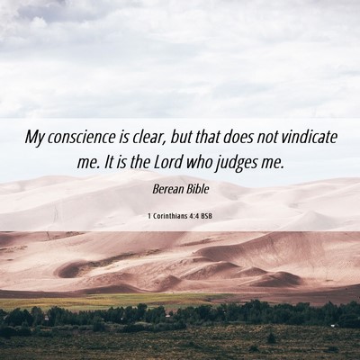 Picture 06 - 1 Corinthians 4:4 BSB - My conscience is clear, but that does not - Bible Verse Picture