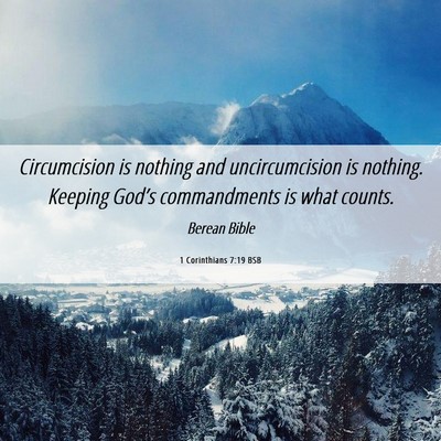 Picture 06 - 1 Corinthians 7:19 BSB - Circumcision is nothing and uncircumcision is - Bible Verse Picture