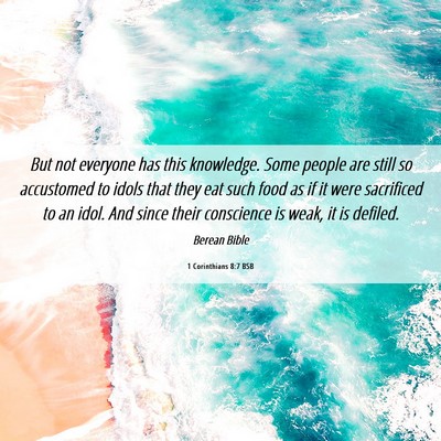 Picture 06 - 1 Corinthians 8:7 BSB - But not everyone has this knowledge. Some people - Bible Verse Picture