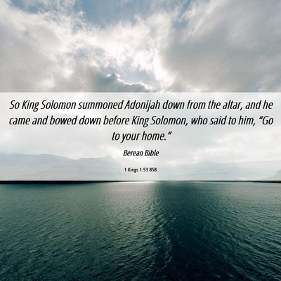 Picture 06 - 1 Kings 1:53 BSB - So King Solomon summoned Adonijah down from the - Bible Verse Picture