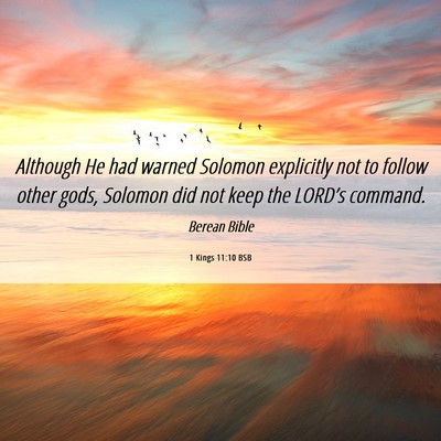 Picture 06 - 1 Kings 11:10 BSB - Although He had warned Solomon explicitly not to - Bible Verse Picture