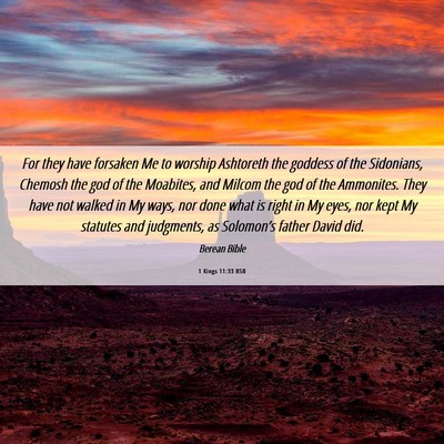Picture 06 - 1 Kings 11:33 BSB - For they have forsaken Me to worship Ashtoreth - Bible Verse Picture
