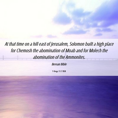 Picture 06 - 1 Kings 11:7 BSB - At that time on a hill east of Jerusalem, Solomon - Bible Verse Picture