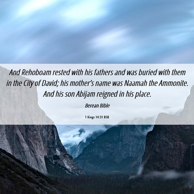 Picture 06 - 1 Kings 14:31 BSB - And Rehoboam rested with his fathers and was - Bible Verse Picture
