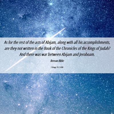 Picture 06 - 1 Kings 15:7 BSB - As for the rest of the acts of Abijam, along with - Bible Verse Picture
