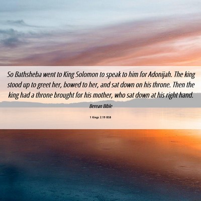 Picture 06 - 1 Kings 2:19 BSB - So Bathsheba went to King Solomon to speak to him - Bible Verse Picture