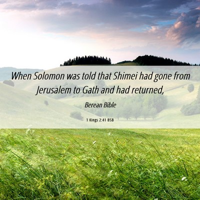 Picture 06 - 1 Kings 2:41 BSB - When Solomon was told that Shimei had gone from - Bible Verse Picture