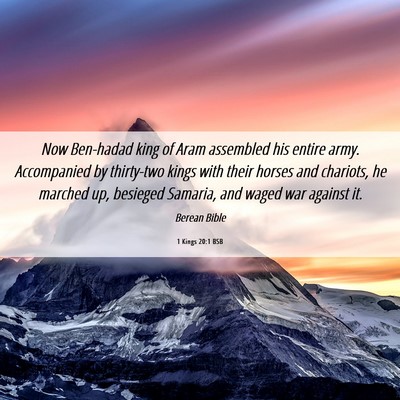 Picture 06 - 1 Kings 20:1 BSB - Now Ben-hadad king of Aram assembled his entire - Bible Verse Picture