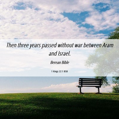 Picture 06 - 1 Kings 22:1 BSB - Then three years passed without war between Aram - Bible Verse Picture