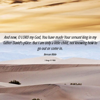 Picture 06 - 1 Kings 3:7 BSB - And now, O LORD my God, You have made Your - Bible Verse Picture