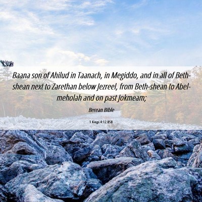 Picture 06 - 1 Kings 4:12 BSB - Baana son of Ahilud in Taanach, in Megiddo, and - Bible Verse Picture