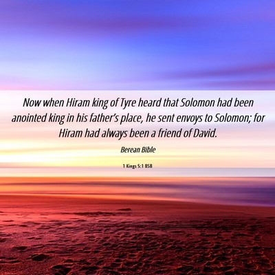 Picture 06 - 1 Kings 5:1 BSB - Now when Hiram king of Tyre heard that Solomon - Bible Verse Picture