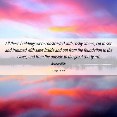 Picture 06 - 1 Kings 7:9 BSB - All these buildings were constructed with costly - Bible Verse Picture