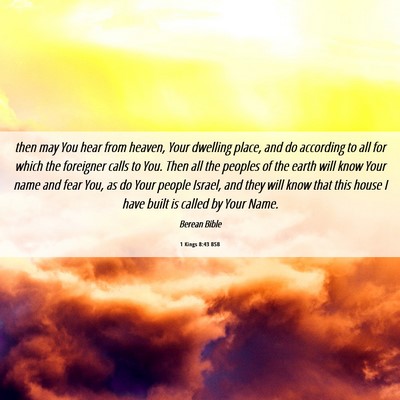 Picture 06 - 1 Kings 8:43 BSB - then may You hear from heaven, Your dwelling - Bible Verse Picture