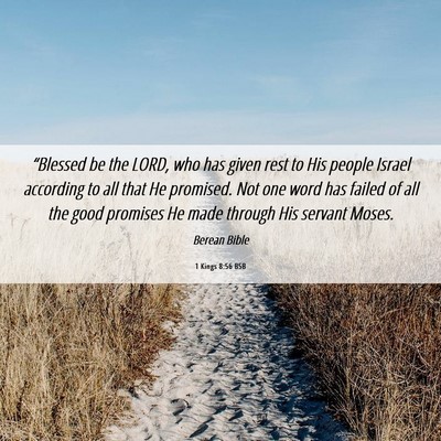 Picture 06 - 1 Kings 8:56 BSB - “Blessed be the LORD, who has given rest to His - Bible Verse Picture