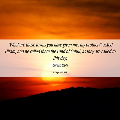 Picture 06 - 1 Kings 9:13 BSB - “What are these towns you have given me, my - Bible Verse Picture