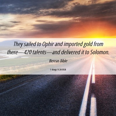 Picture 06 - 1 Kings 9:28 BSB - They sailed to Ophir and imported gold from - Bible Verse Picture