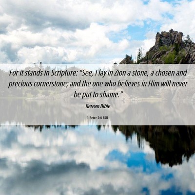 Picture 06 - 1 Peter 2:6 BSB - For it stands in Scripture: “See, I lay in Zion - Bible Verse Picture