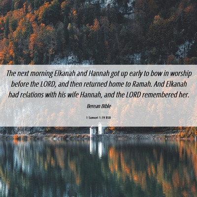 Picture 06 - 1 Samuel 1:19 BSB - The next morning Elkanah and Hannah got up early - Bible Verse Picture