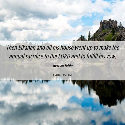 Picture 06 - 1 Samuel 1:21 BSB - Then Elkanah and all his house went up to make - Bible Verse Picture