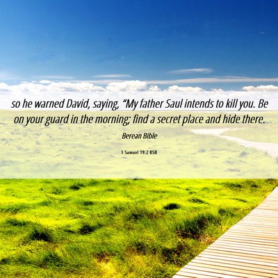 Picture 06 - 1 Samuel 19:2 BSB - so he warned David, saying, “My father Saul - Bible Verse Picture