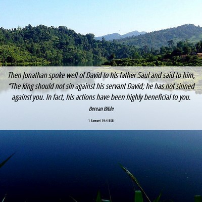 Picture 06 - 1 Samuel 19:4 BSB - Then Jonathan spoke well of David to his father - Bible Verse Picture
