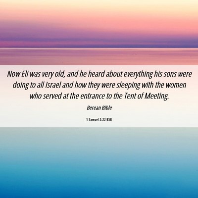 Picture 06 - 1 Samuel 2:22 BSB - Now Eli was very old, and he heard about - Bible Verse Picture