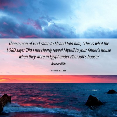 Picture 06 - 1 Samuel 2:27 BSB - Then a man of God came to Eli and told him, - Bible Verse Picture