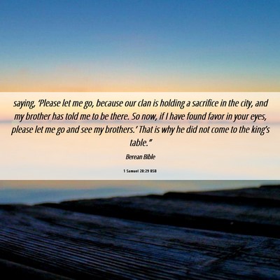 Picture 06 - 1 Samuel 20:29 BSB - saying, ‘Please let me go, because our clan is - Bible Verse Picture