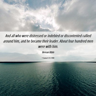 Picture 06 - 1 Samuel 22:2 BSB - And all who were distressed or indebted or - Bible Verse Picture