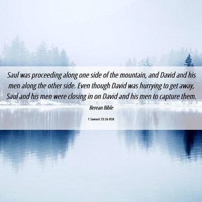 Picture 06 - 1 Samuel 23:26 BSB - Saul was proceeding along one side of the - Bible Verse Picture