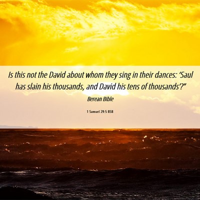 Picture 06 - 1 Samuel 29:5 BSB - Is this not the David about whom they sing in - Bible Verse Picture
