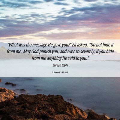 Picture 06 - 1 Samuel 3:17 BSB - “What was the message He gave you?” Eli - Bible Verse Picture