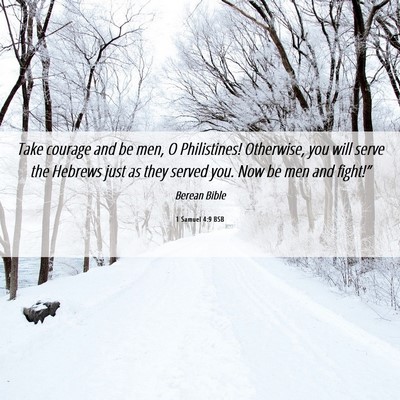 Picture 06 - 1 Samuel 4:9 BSB - Take courage and be men, O Philistines! - Bible Verse Picture