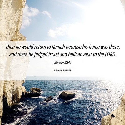 Picture 06 - 1 Samuel 7:17 BSB - Then he would return to Ramah because his home - Bible Verse Picture