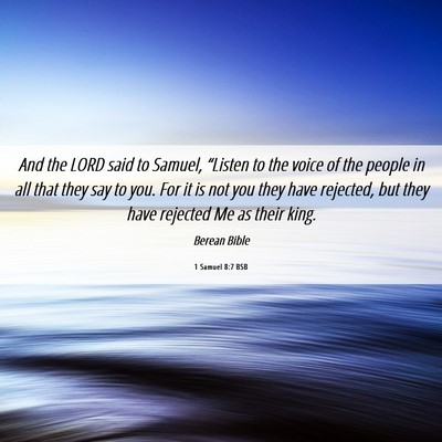 Picture 06 - 1 Samuel 8:7 BSB - And the LORD said to Samuel, “Listen to the - Bible Verse Picture