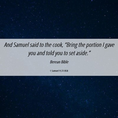 Picture 06 - 1 Samuel 9:23 BSB - And Samuel said to the cook, “Bring the portion - Bible Verse Picture